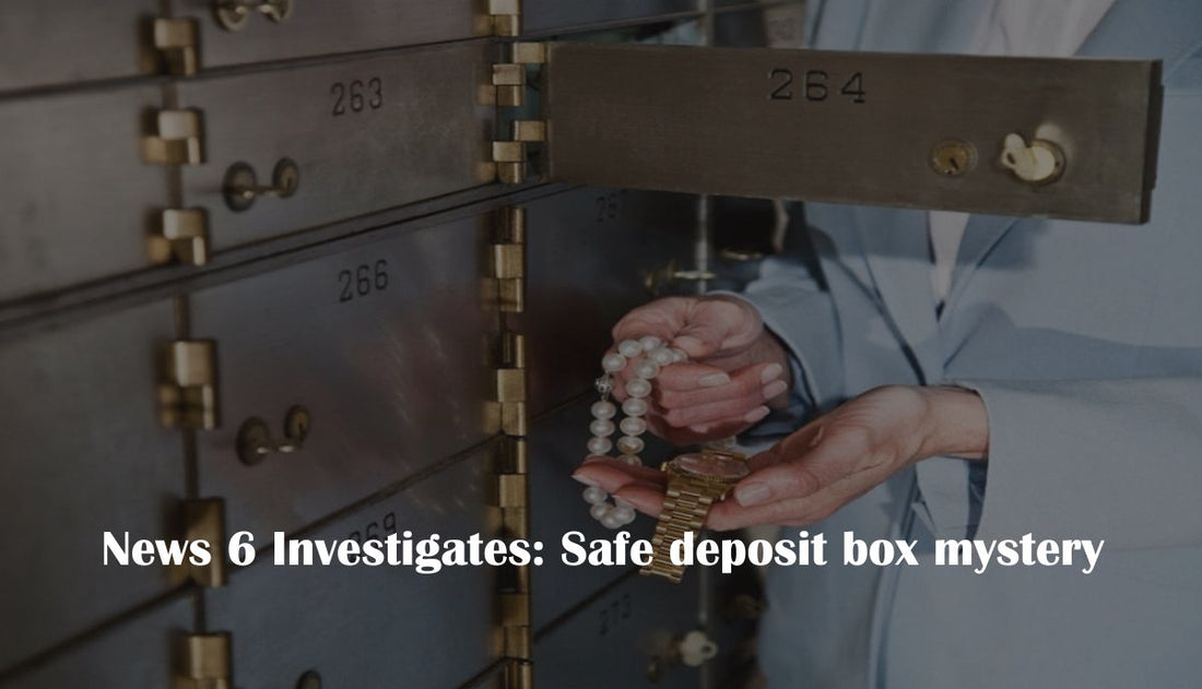 News 6 Investigates: Safe deposit box mystery